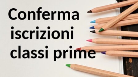 Gli alunni delle classi prime devono confermare l'iscrizione